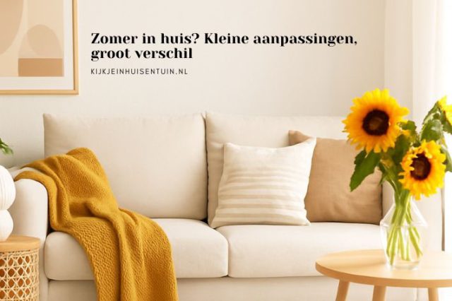 zomer-in-huis-kleine-aanpassingen-groot-verschil.jpg